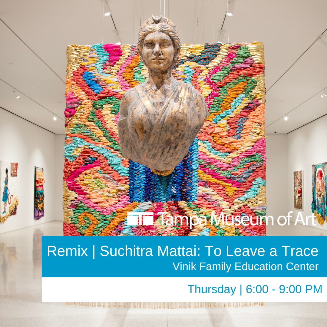 Remix | Suchitra Mattai: To Leave a Trace – Tampa Museum of Art
