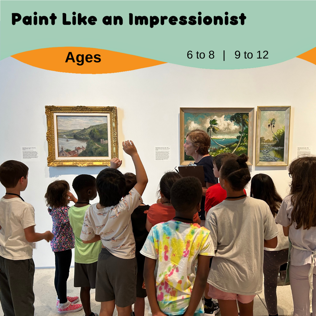 2025 Summer Art Camp | Paint Like an Impressionist